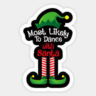 Most Likely To Dance With Santa Sticker
